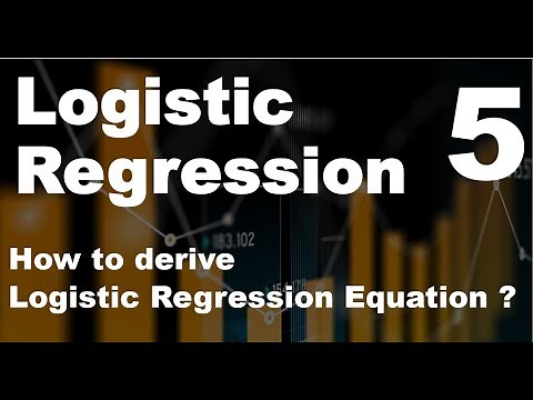 Logistic Regression | How to derive Logistic Regression | Deriving Logistic Regression Equation - P5