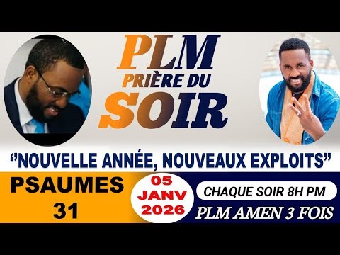 PRIÈRE DU SOIR| PSAUMES 3|UNE NOUVELLE ANNÉE, NOUVEAUX EXPLOITS| PLM AMEN 3 FOIS| LUNDI 05 JANV 2026