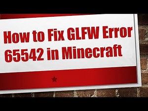 How to Fix GLFW Error 65542 in Minecraft