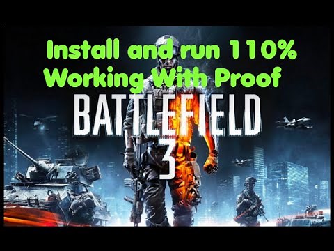 How to Install and Play Battlefield 3 With Proof