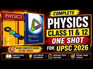NCERT Physics Class 11 & 12 One Shot | Complete Course for UPSC 2026