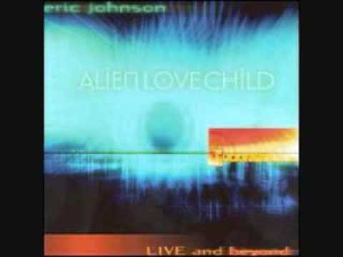 Eric Johnson & Alien Love Child - Once A Part Of Me
