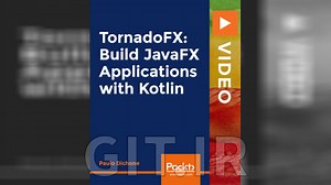 Packt TornadoFX: Build JavaFX Applications with Kotlin