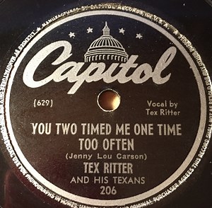 Tex Ritter And His Texans - You Two Timed Me Once Too Often / Green Grow the Lilacs