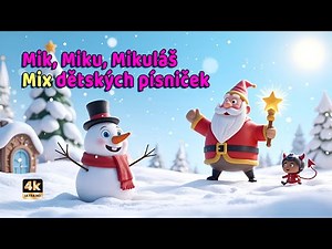 Mik Miku Mik Miku Mikuláš 🎅 | Oblíbené dětské písničky – mix hudebních videí s animacemi