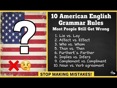 10 American English Grammar Rules Most People Still Get Wrong