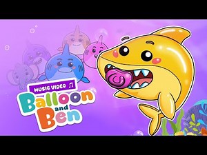 Balloon Shark Song 🦈 | Fun Baby Shark Dance with Balloon and Ben for kids