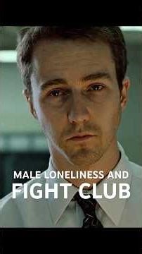Male Loneliness and Fight Club