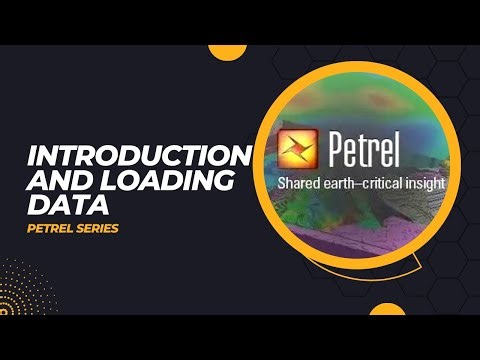Petrel Series - Introduction and Loading Data