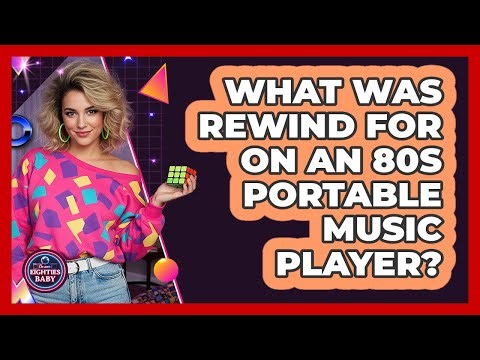 What Was Rewind For On An 80s Portable Music Player?