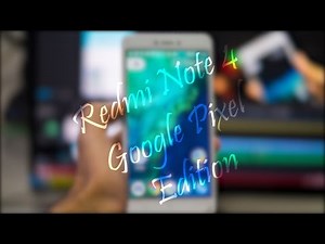 Xiaomi Redmi Note 4 Google Pixel Edition! (With Android 7.1 Resurrection Remix ROM)