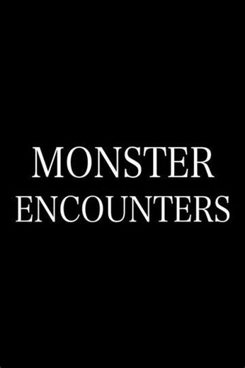 Monster Encounters - Movie