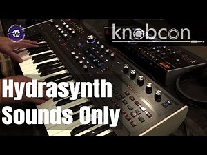 Knobcon 2019: ASM Hydrasynth Sounds Only Demo