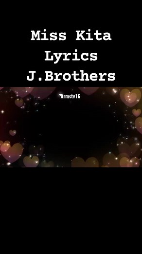 9.6K views · 91 reactions | #misskita #jbrothers #lyrics #videolyrics #music #song #fbreels #reelsfb #reels #fyp #armstv16 | Armstv16 | Facebook