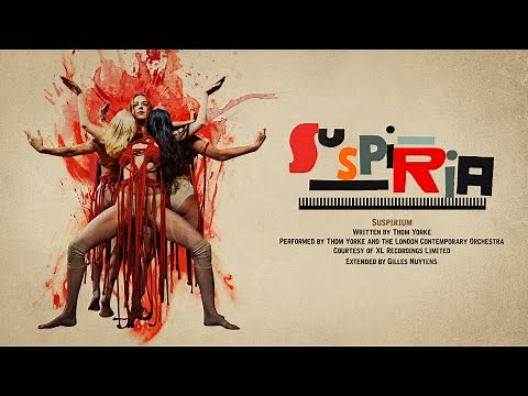 Thom Yorke: Suspiria 2018 "Suspirium" [Extended by Gilles Nuytens]