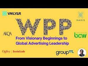 WPP: From Visionary Beginnings to Global Advertising Leadership - VINCENT JUBES