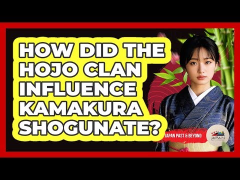How Did The Hojo Clan Influence Kamakura Shogunate?