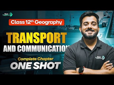 Transport and Communication Class 12th One Shot | Fundamentals of Human Geography | CBSE 2025-26