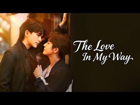 THE LOVE IN MY WAY BL ENG SUB