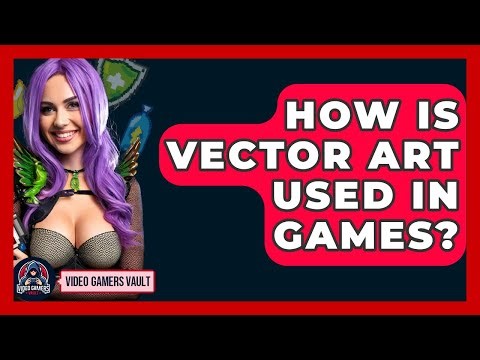How Is Vector Art Used In Games? - Video Gamers Vault