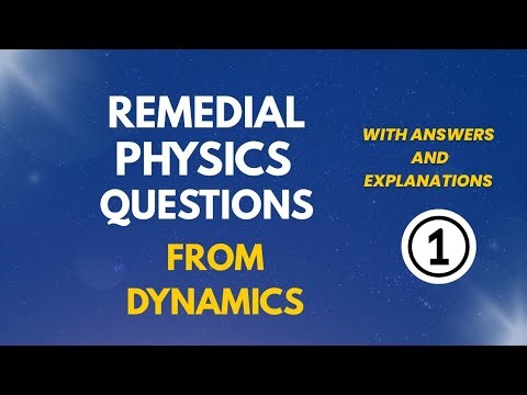 Remedial Physics Questions | Dynamics