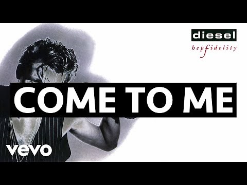 Diesel - Come To Me (Audio)