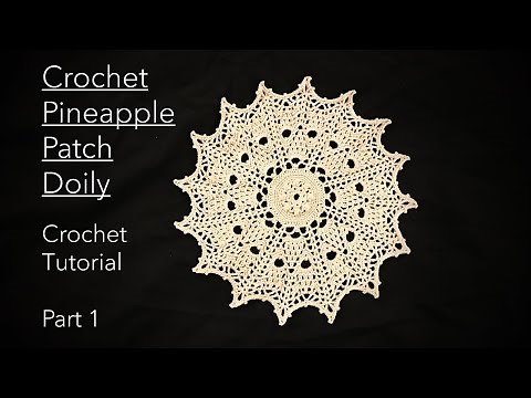 How to Crochet the PINEAPPLE PATCH DOILY | Full Tutorial Part 1
