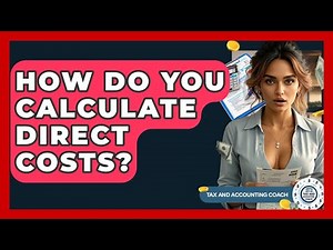How Do You Calculate Direct Costs? - Tax and Accounting Coach