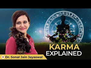 How Karma Works? | Types of Karmas Explained | Dr Sonal Jain Jayaswal