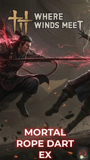 Where Winds Meet - Mortal Rope Dart EX Ultimate Skill #wherewindsmeet