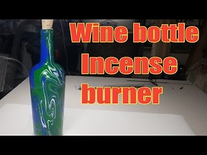 How to make a Wine bottle incense burner/Tutorial