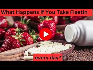 What Happens If You Take Fisetin every day?