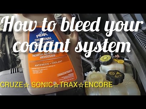 HOW TO BLEED YOUR COOLANT SYSTEM. CHEVY CRUZE, SONIC, TRAX AND ENCORE