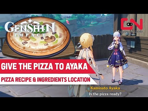 Genshin Impact PIZZA - Give it to Kamisato Ayaka | Where to Find the Recipe, Mushrooms