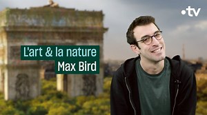 On a parlé art et nature avec l'humoriste et vidéaste engagé Max Bird 🌎🌿 | France tv culture