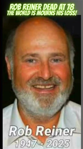 Rob Reiner Dead at 78 — The World Mourns His Loss