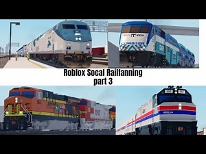 Roblox Socal Railfanning Part 3
