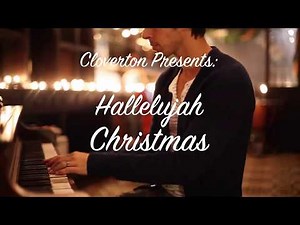 Hallelujah Christmas by Cloverton (HD)