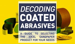 Decoding Coated Abrasives: A Guide to Selecting the Ideal Sandpaper for Your Needs - Part 1