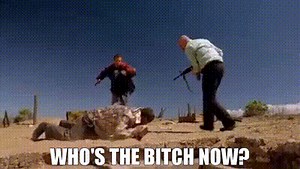 Who's the bitch now?