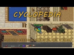 TIBIA [TUTORIAL] - LA CYCLOPEDIA *LA MEJOR HERRAMIENTA DE TIBIA*