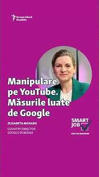 Manipulare pe YouTube. Ce măsuri a luat de Google | SmartJob cu Elisabeta Moraru, CEO Google România