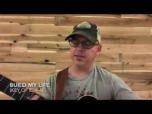 Build My Life (Key of E, 4/4)