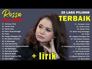 ROSSA Full Album || Full Album Terbaik Terpopuler | Terlalu Cinta, Terlanjur Cinta, Hijrah Cinta