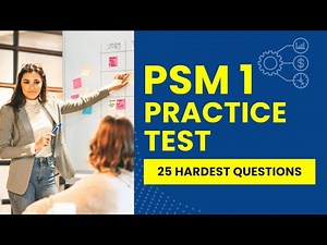 PSM 1 Exam - Scrum Master Practice Test & Study Guide (25 Hardest Questions)