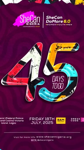 🔥 45 Days to Go! 🔥 The countdown to SheCan Do More Conference 2025 has officially begun! This year, we’re celebrating “The Woman and Her Power” — her voice, her vision, her unstoppable force. 💪🏾🌟 In just 45 days, we gather to inspire, equip, and remind every woman that her power is real, and her impact is limitless. 💥 Mark your calendars 📍 July 18, 2025 📌 Balmoral Hall, Federal Palace Hotel, Victoria Island 🎯 #SheCanDoMore #SheCan6.0 #shecannigeria | She Can Nigeria