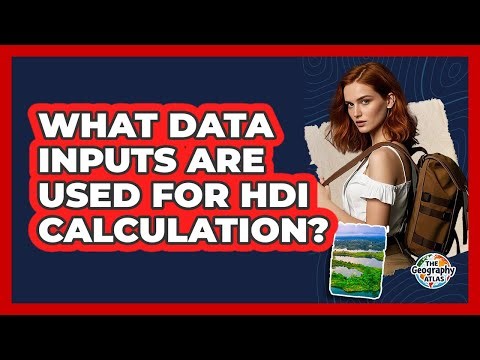 What Data Inputs Are Used For HDI Calculation?