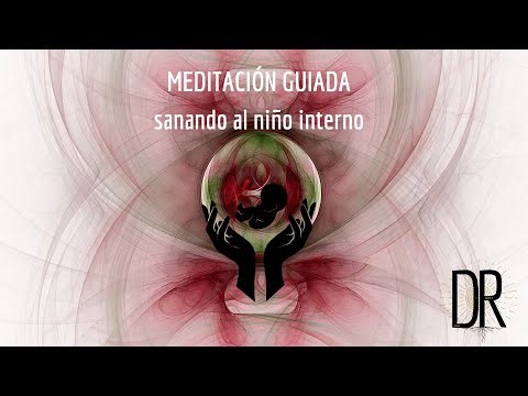 MEDITACIÓN GUIADA: SANACIÓN NIÑO INTERNO