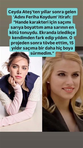 Ceyda Ateş'ten yıllar sonra gelen 'Adını Feriha Koydum' itirafı:"Hande karakteri için saçımı sarıya