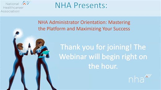 NHA Administrator Orientation: Mastering the Platform and Maximizing Your Success
